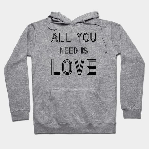 All You Need Is Love Hoodie by TheMusicFav